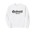 Graduated Still Stupid Gothic Sweatshirt - Novelty Apparel Unisex - T-Shirt, Sweatshirt, Hoodie