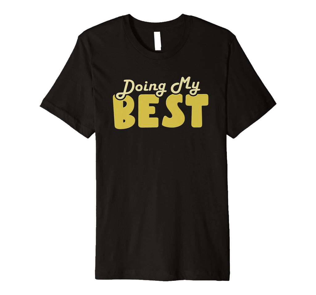 Doing My Best Self Care T-Shirt - Novelty Apparel Unisex - T-Shirt, Sweatshirt, Hoodie