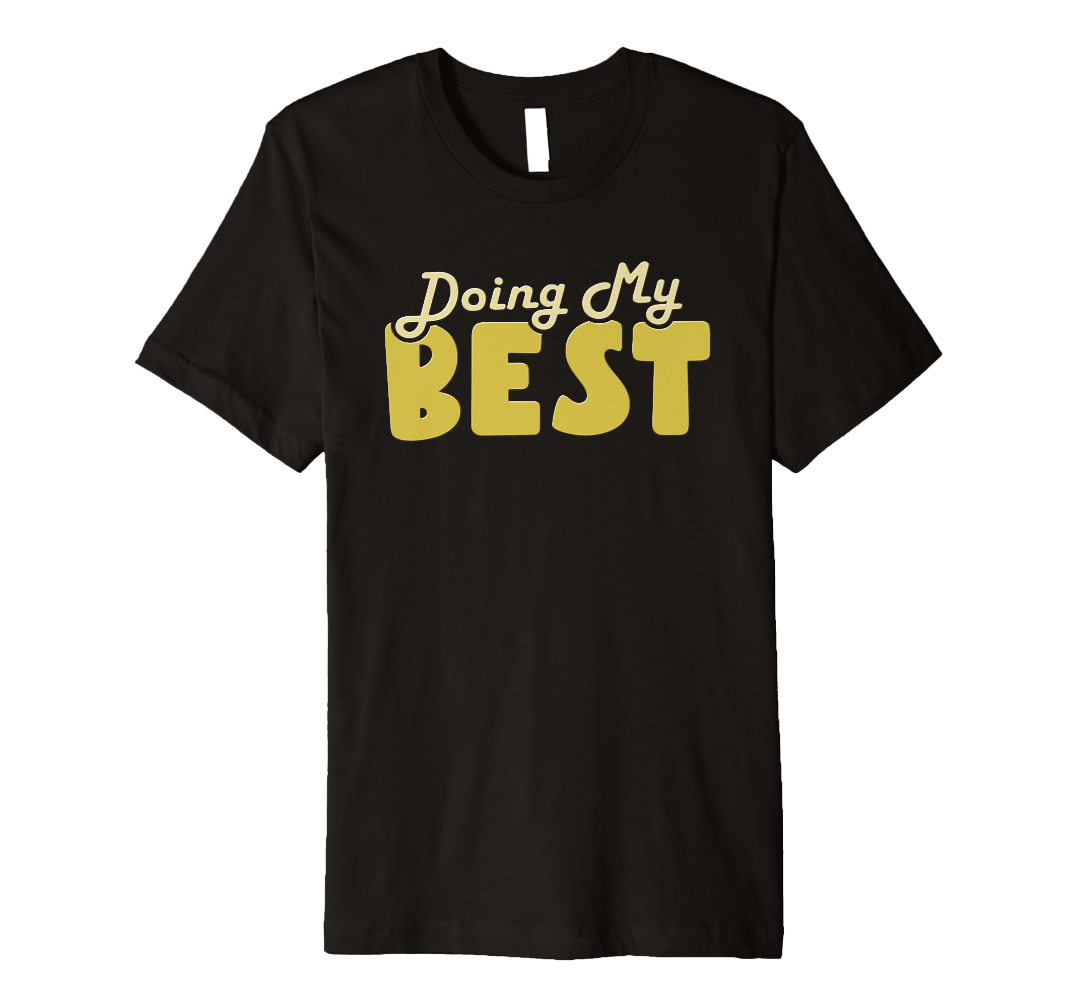 Doing My Best Self Care T-Shirt - Novelty Apparel Unisex - T-Shirt, Sweatshirt, Hoodie