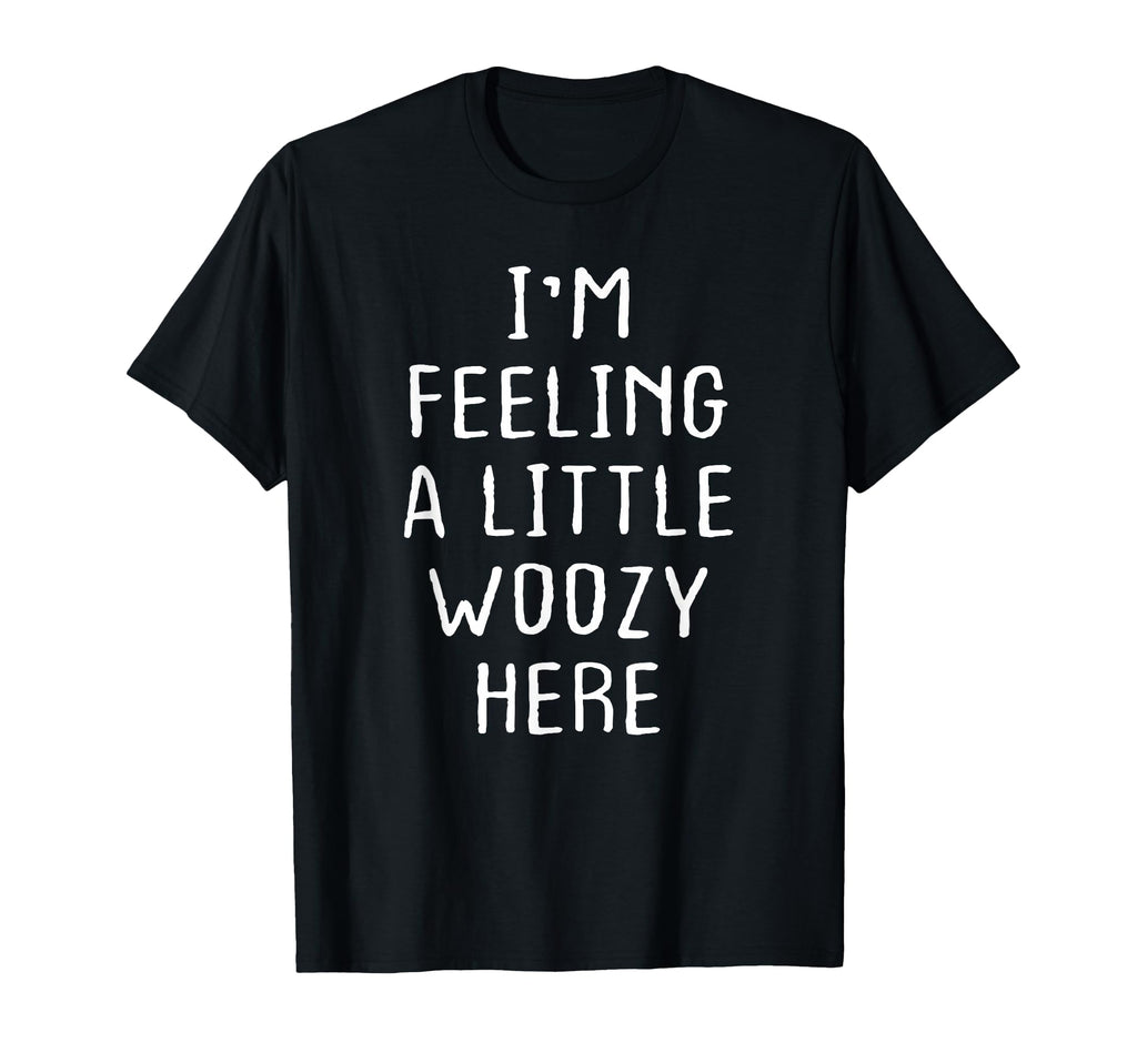 Im Feeling Little Woozy Here Funny Y2K T-Shirt - Streetwear Style Unisex - T-Shirt, Sweatshirt, Hoodie