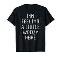 Im Feeling Little Woozy Here Funny Y2K T-Shirt - Streetwear Style Unisex - T-Shirt, Sweatshirt, Hoodie