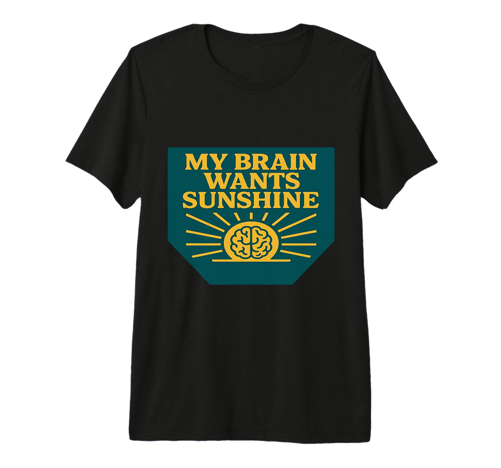My Brain Wants Sunshine Wellness T-Shirt - Minimalist Print Men Women - T-Shirt, Sweatshirt, Hoodie