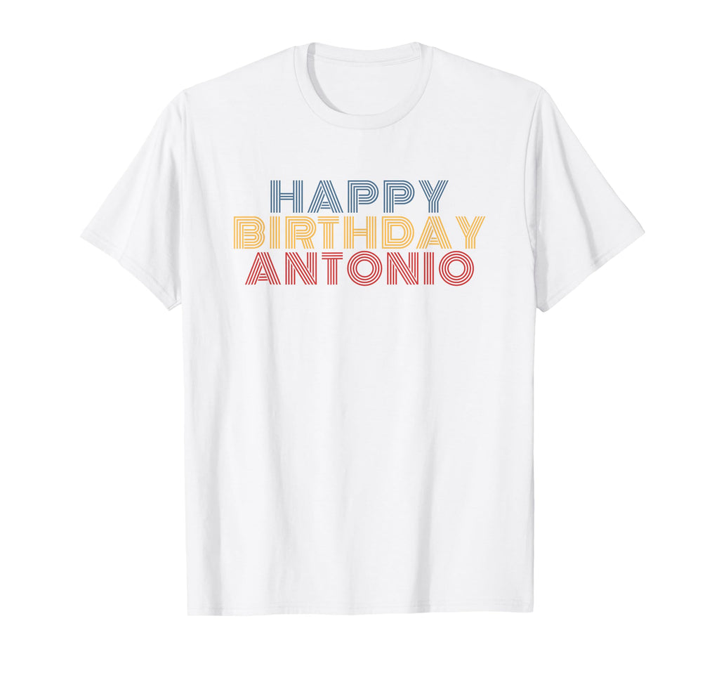 Happy Birthday Antonio Personalized T-Shirt - Fun Novelty Design Unisex - T-Shirt, Sweatshirt, Hoodie