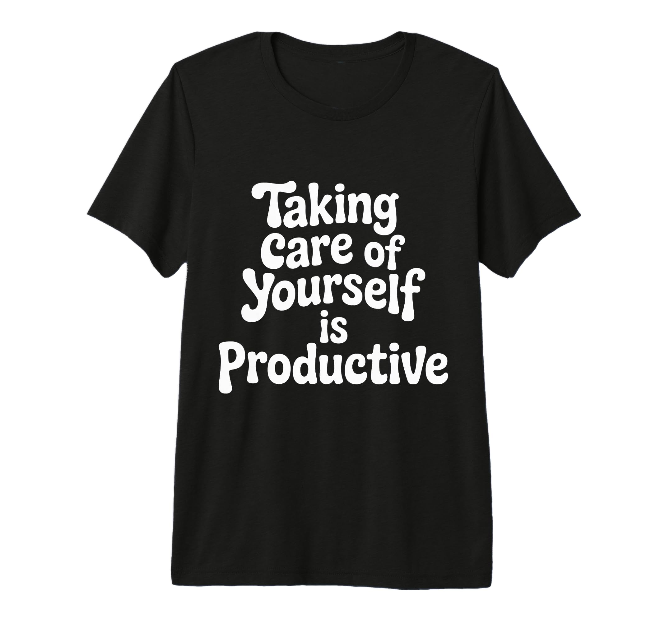 Taking Care Yourself Is Productive T-Shirt - Aesthetic Graphic for Adults - T-Shirt, Sweatshirt, Hoodie