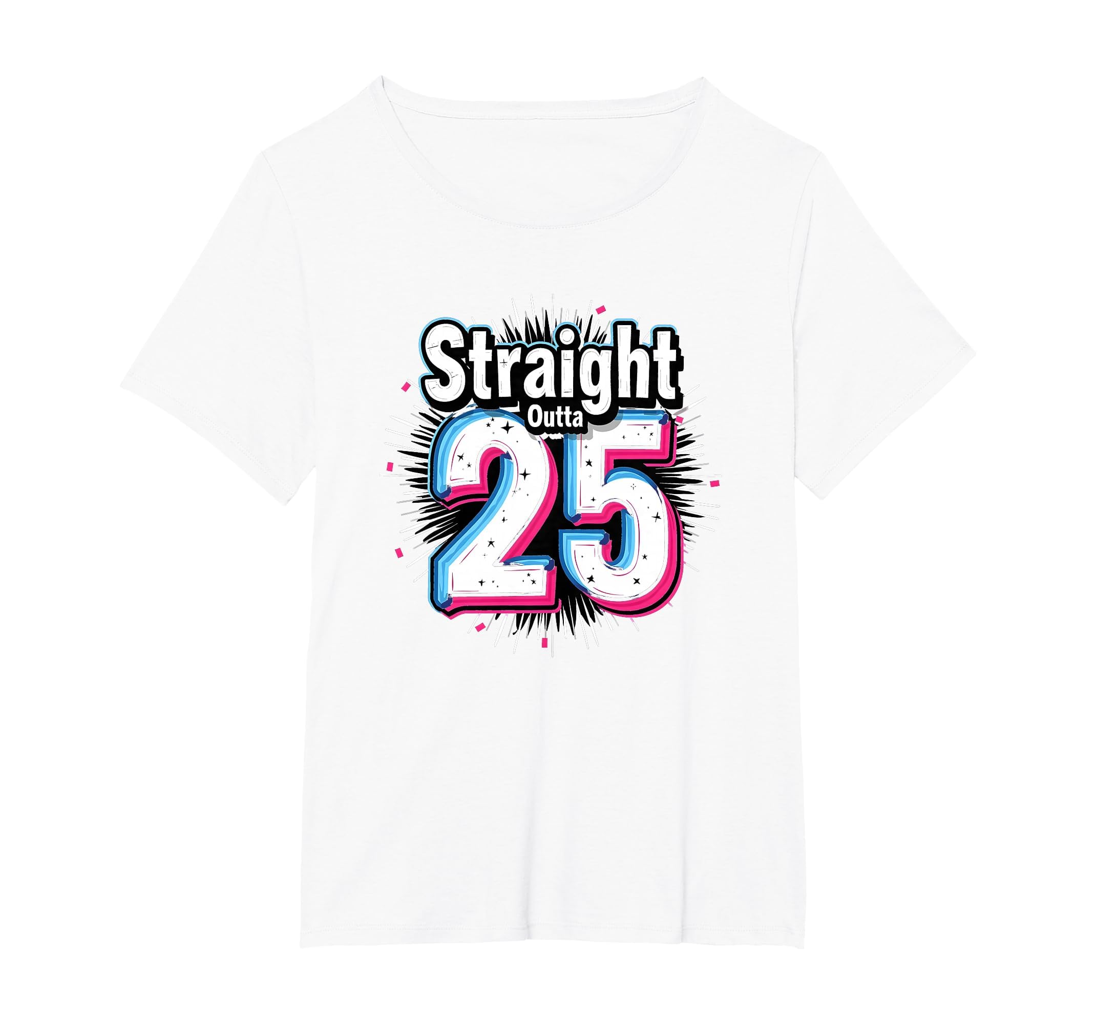 Straight Outta 25 Birthday Gift Fun T-Shirt - Unique Graphic for Adults - T-Shirt, Sweatshirt, Hoodie