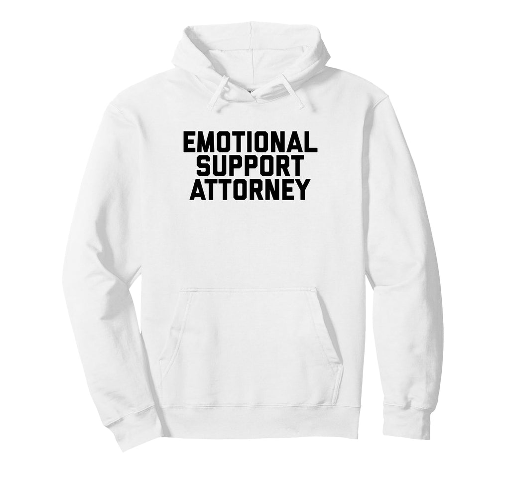 Fun Emotional Support Attorney Lawyer Joke Hoodie - Minimalist Print Unisex - T-Shirt, Sweatshirt, Hoodie