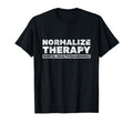 Normalize Therapy Mental Health T-Shirt - Novelty Apparel for Adults - T-Shirt, Sweatshirt, Hoodie