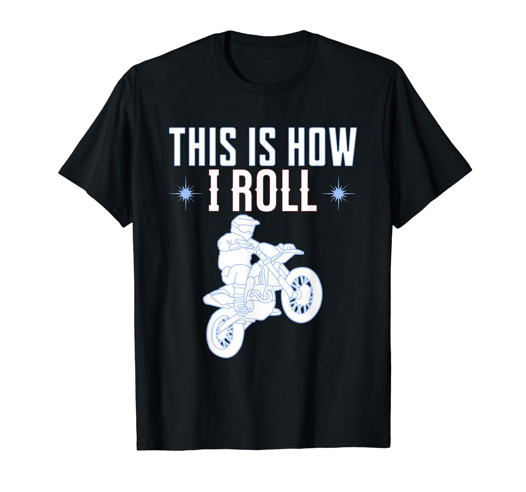 This Is How I Roll Motorcycle Bicycle T-Shirt - Novelty Apparel for Adults - T-Shirt, Sweatshirt, Hoodie