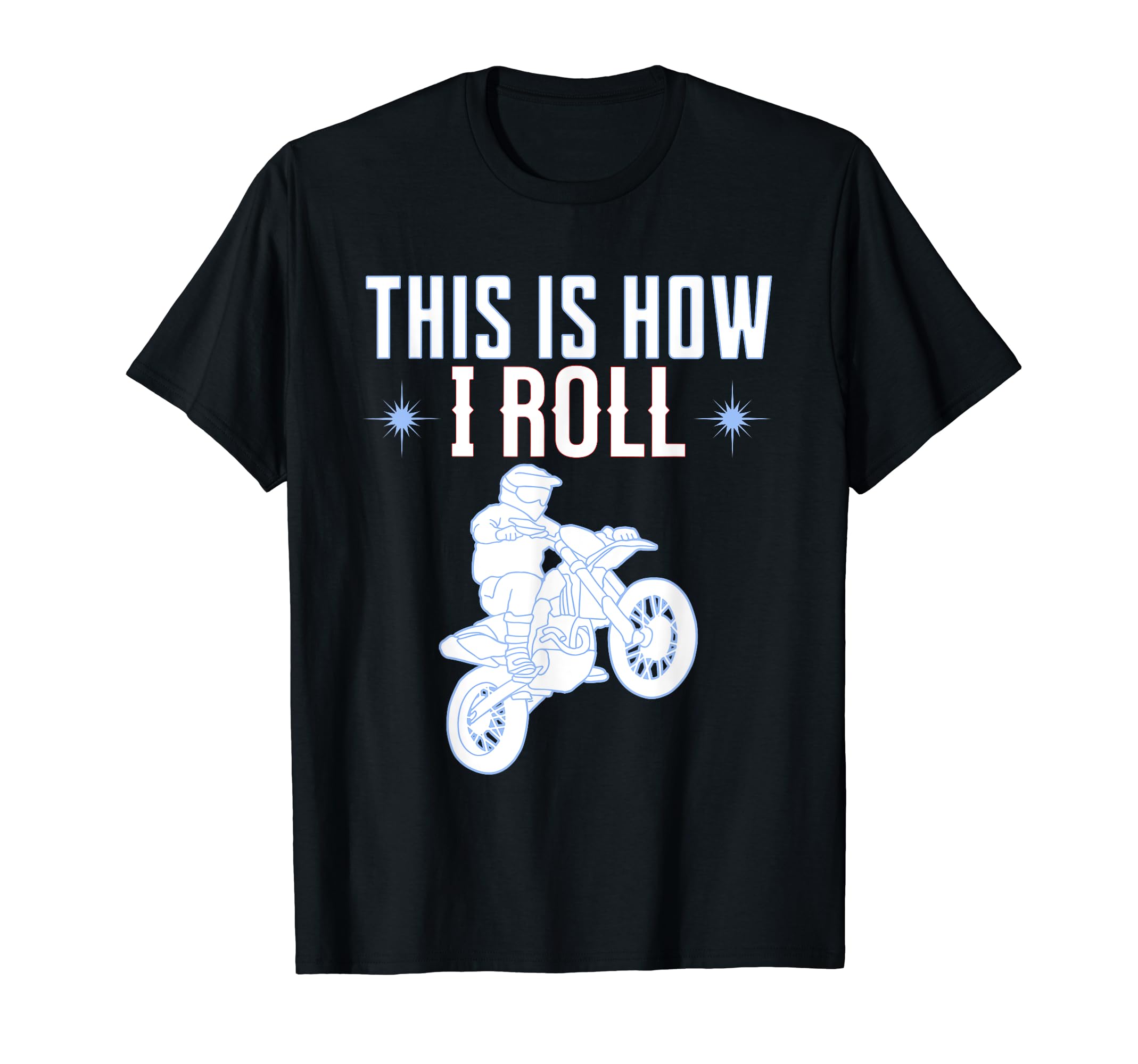 This Is How I Roll Motorcycle Bicycle T-Shirt - Novelty Apparel for Adults - T-Shirt, Sweatshirt, Hoodie