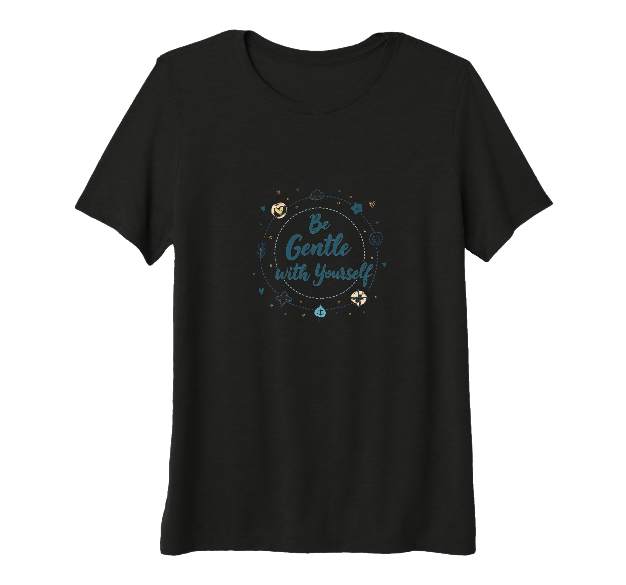 Be Gentle Yourself Inspirational Self T-Shirt - Novelty Apparel for Adults - T-Shirt, Sweatshirt, Hoodie