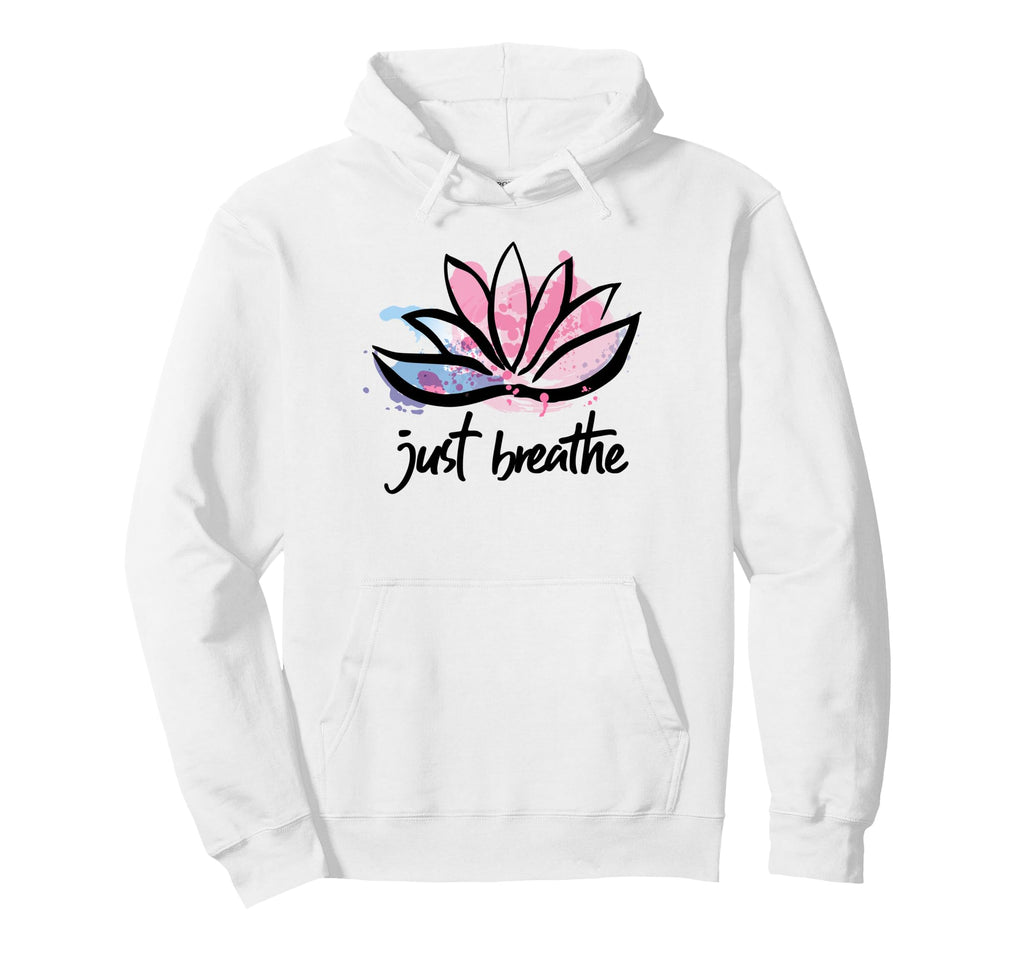 Lotus Flower Yoga Just Breathe Hoodie - Trendy Graphic Men Women - T-Shirt, Sweatshirt, Hoodie
