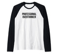 Professional Overthinker Raglan T-Shirt - Casual Everyday Wear for Adults - T-Shirt, Sweatshirt, Hoodie