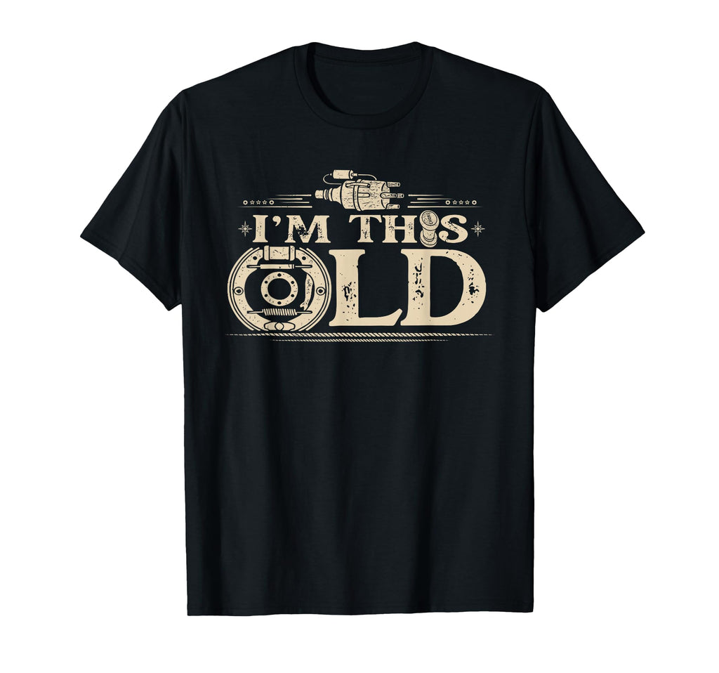 Im This Old Funny Car Parts Mechanic T-Shirt - Trendy Graphic Men Women - T-Shirt, Sweatshirt, Hoodie