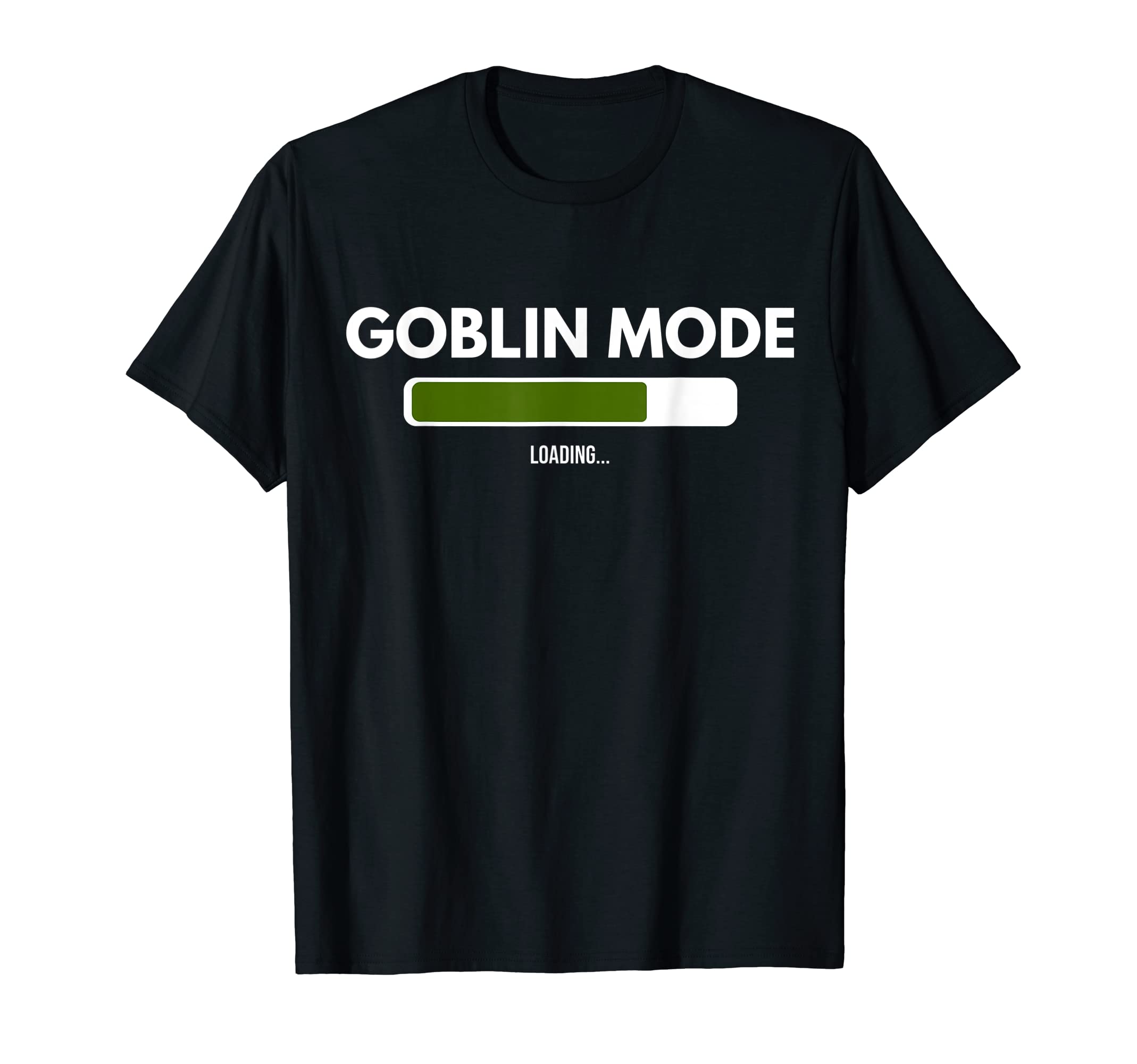Goblin Mode Loading Meme Funny T-Shirt - Novelty Apparel for Adults - T-Shirt, Sweatshirt, Hoodie