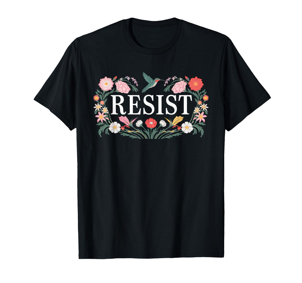 Resist Empowering Resistance Floral Art T-Shirt - Novelty Apparel Men Women - T-Shirt, Sweatshirt, Hoodie