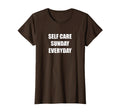 Self Care Sunday Everyday T-Shirt - Fun Novelty Design Men Women - T-Shirt, Sweatshirt, Hoodie