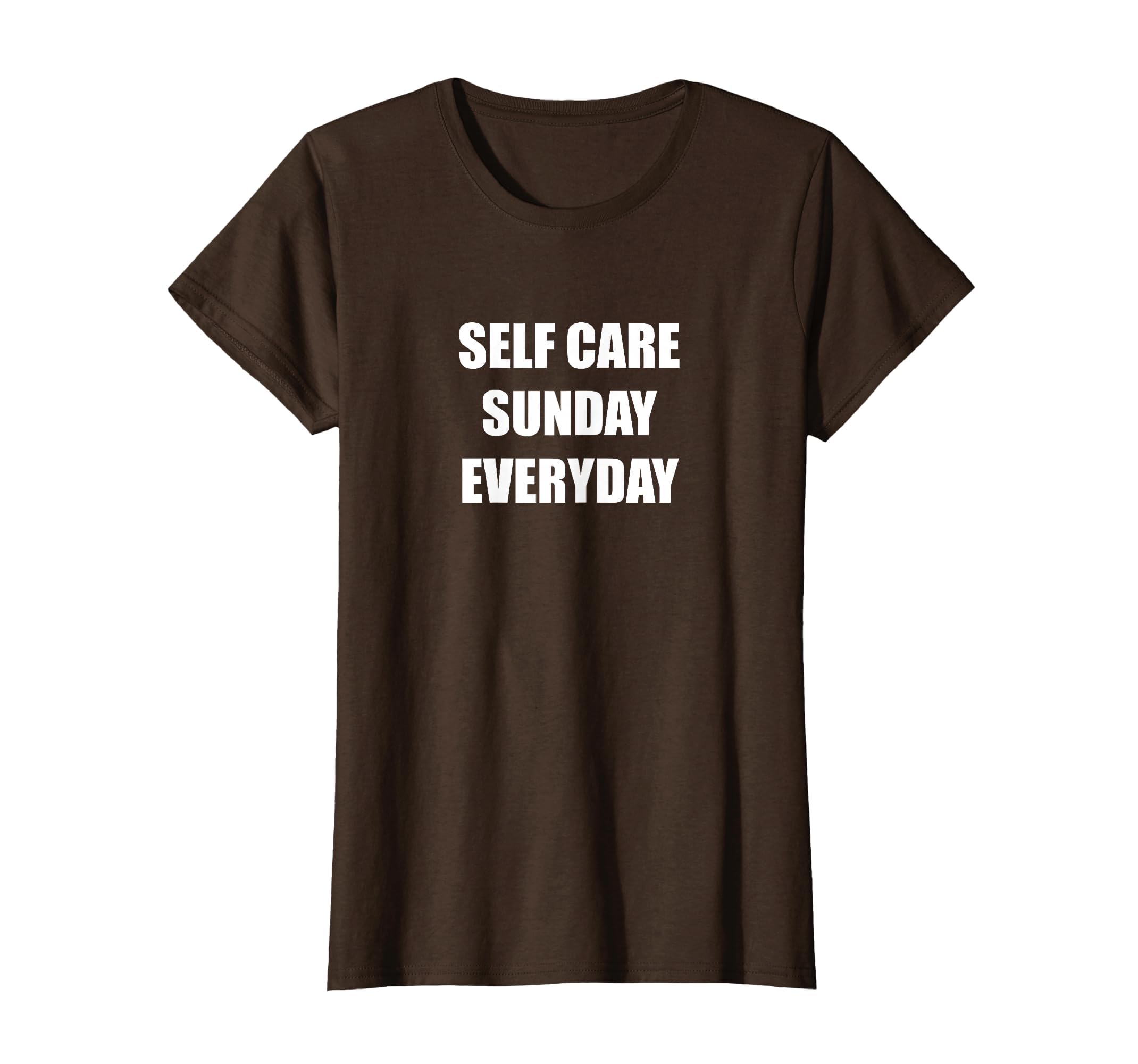 Self Care Sunday Everyday T-Shirt - Fun Novelty Design Men Women - T-Shirt, Sweatshirt, Hoodie