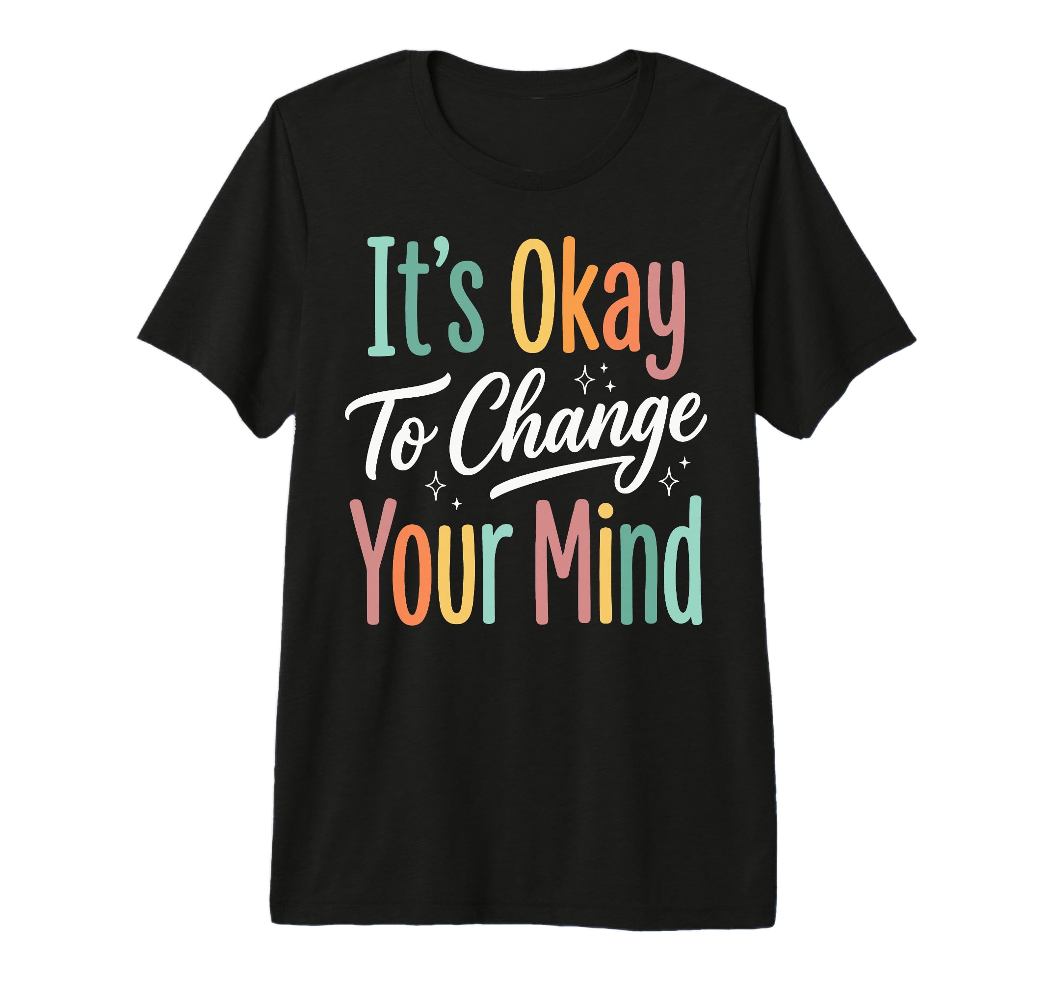 Its Okay To Change Your Mind Tri Blend T-Shirt - Streetwear Style Unisex - T-Shirt, Sweatshirt, Hoodie