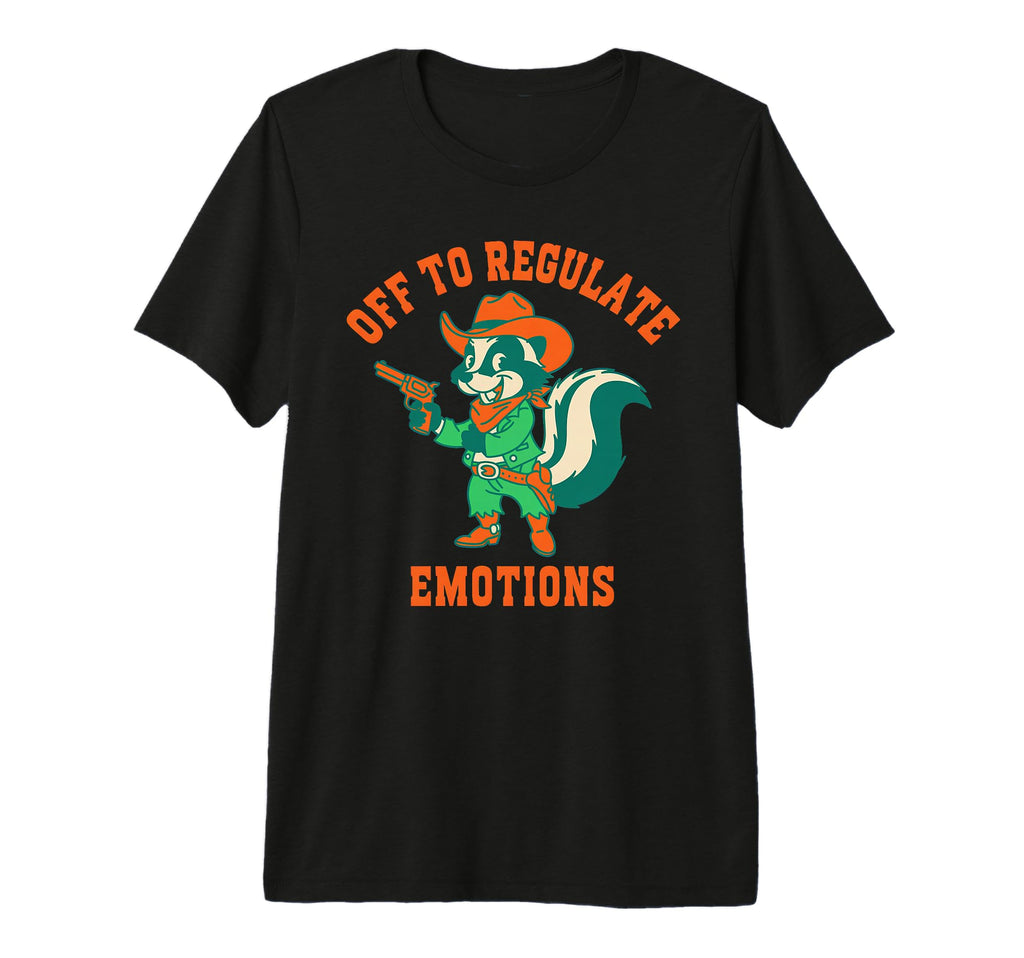 Off To Regulate Emotions Skunk Self T-Shirt - Novelty Apparel for Adults - T-Shirt, Sweatshirt, Hoodie