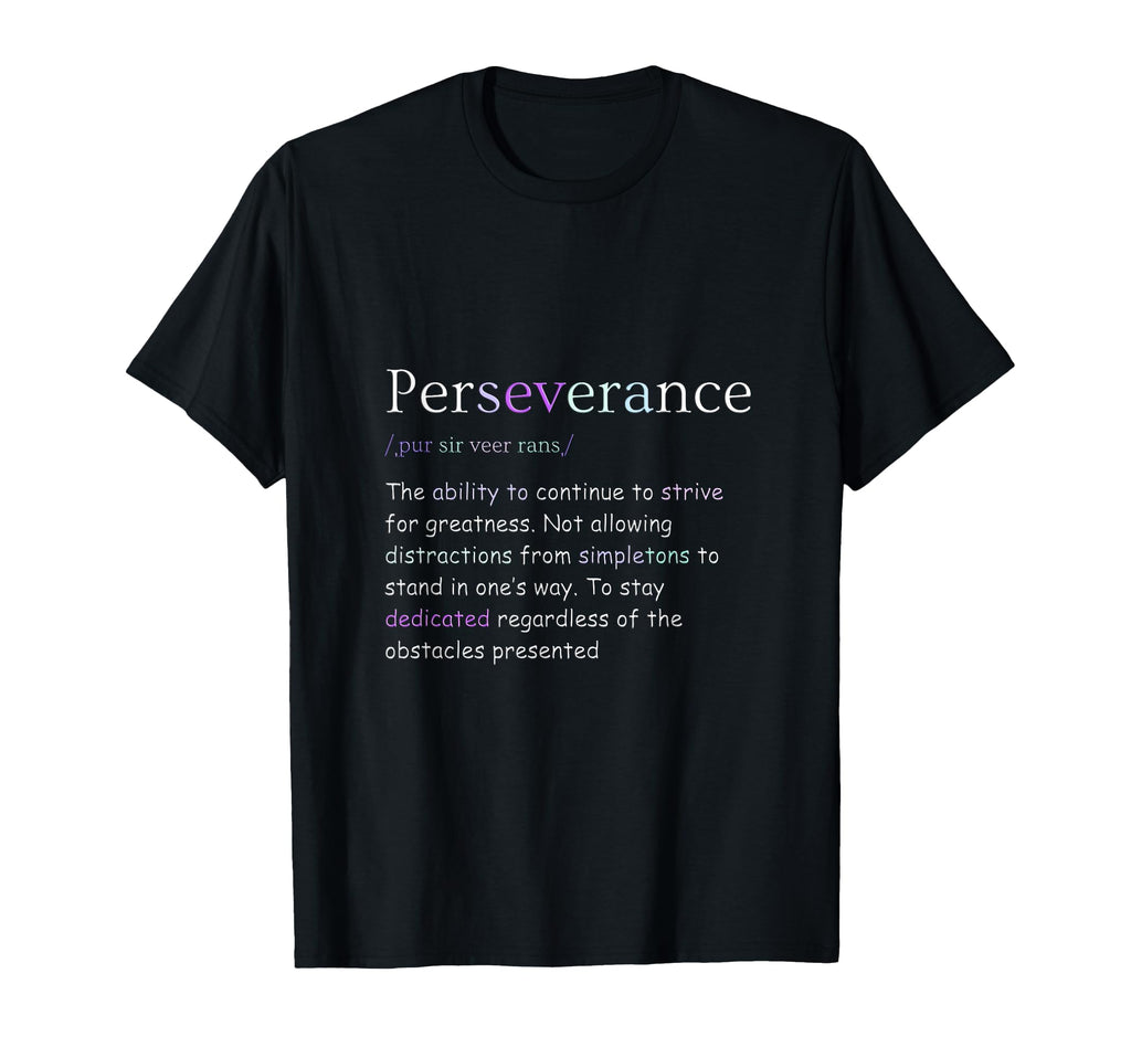 Self Care Self Love Perseverance T-Shirt - Fun Novelty Design Men Women - T-Shirt, Sweatshirt, Hoodie
