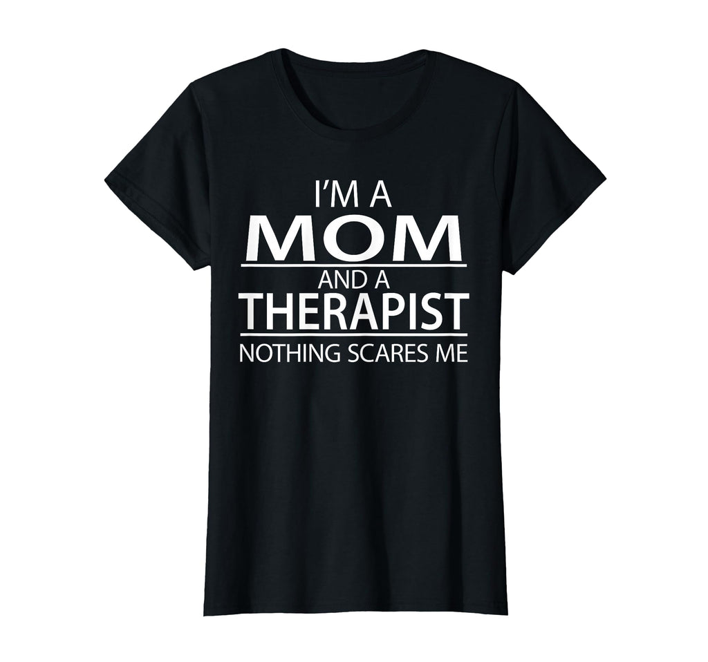 Womens Im Mom And Therapist Funny T-Shirt - Graphic Print for Adults - T-Shirt, Sweatshirt, Hoodie