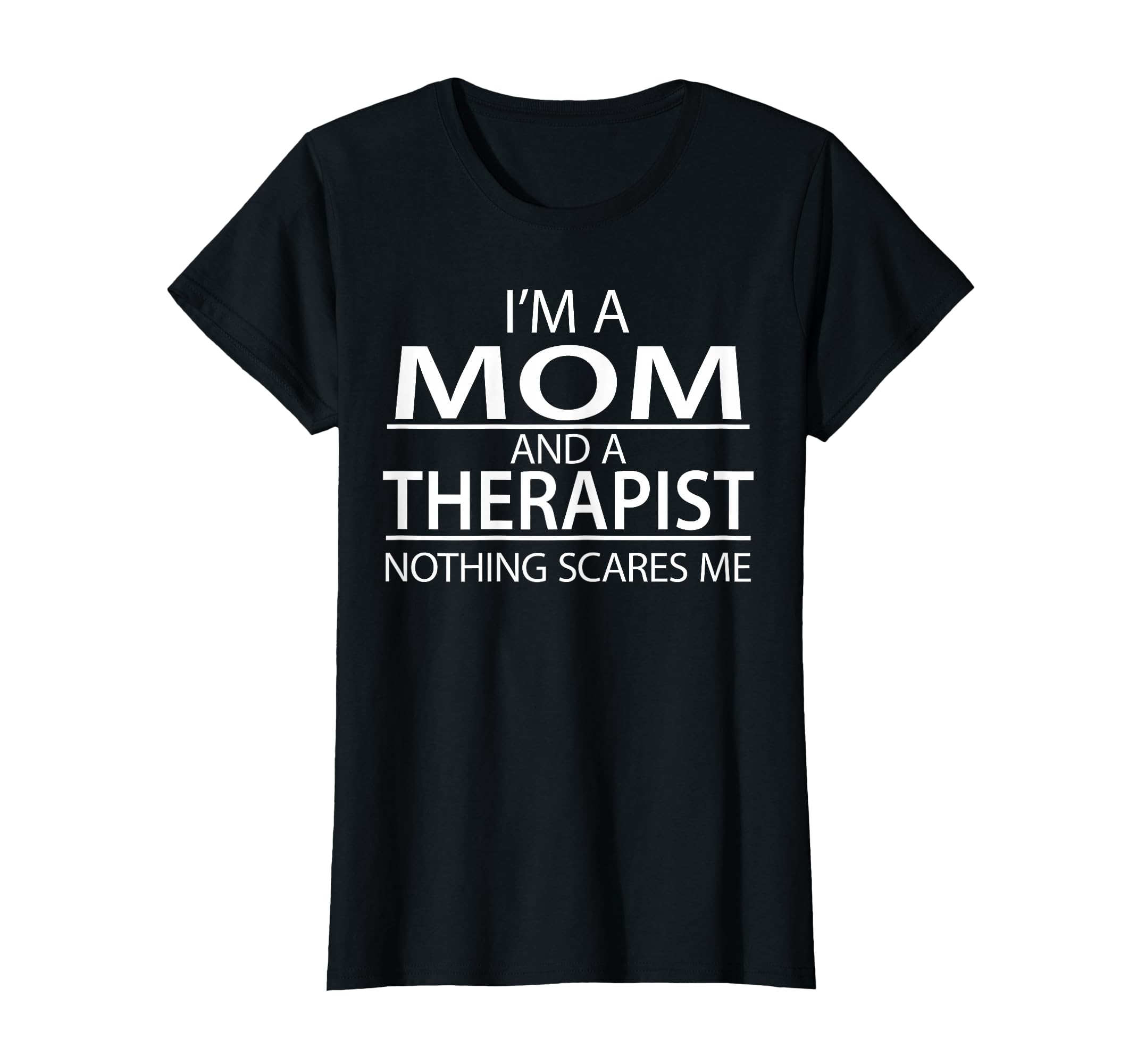 Womens Im Mom And Therapist Funny T-Shirt - Graphic Print for Adults - T-Shirt, Sweatshirt, Hoodie