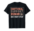 Emotional Support Human T-Shirt - Streetwear Style Men Women - T-Shirt, Sweatshirt, Hoodie