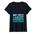 Womens Dont Worry I Already Overthought T-Shirt - Unique Graphic Men Women - T-Shirt, Sweatshirt, Hoodie