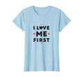 I Love Me First Self Care T-Shirt - Casual Everyday Wear Men Women - T-Shirt, Sweatshirt, Hoodie