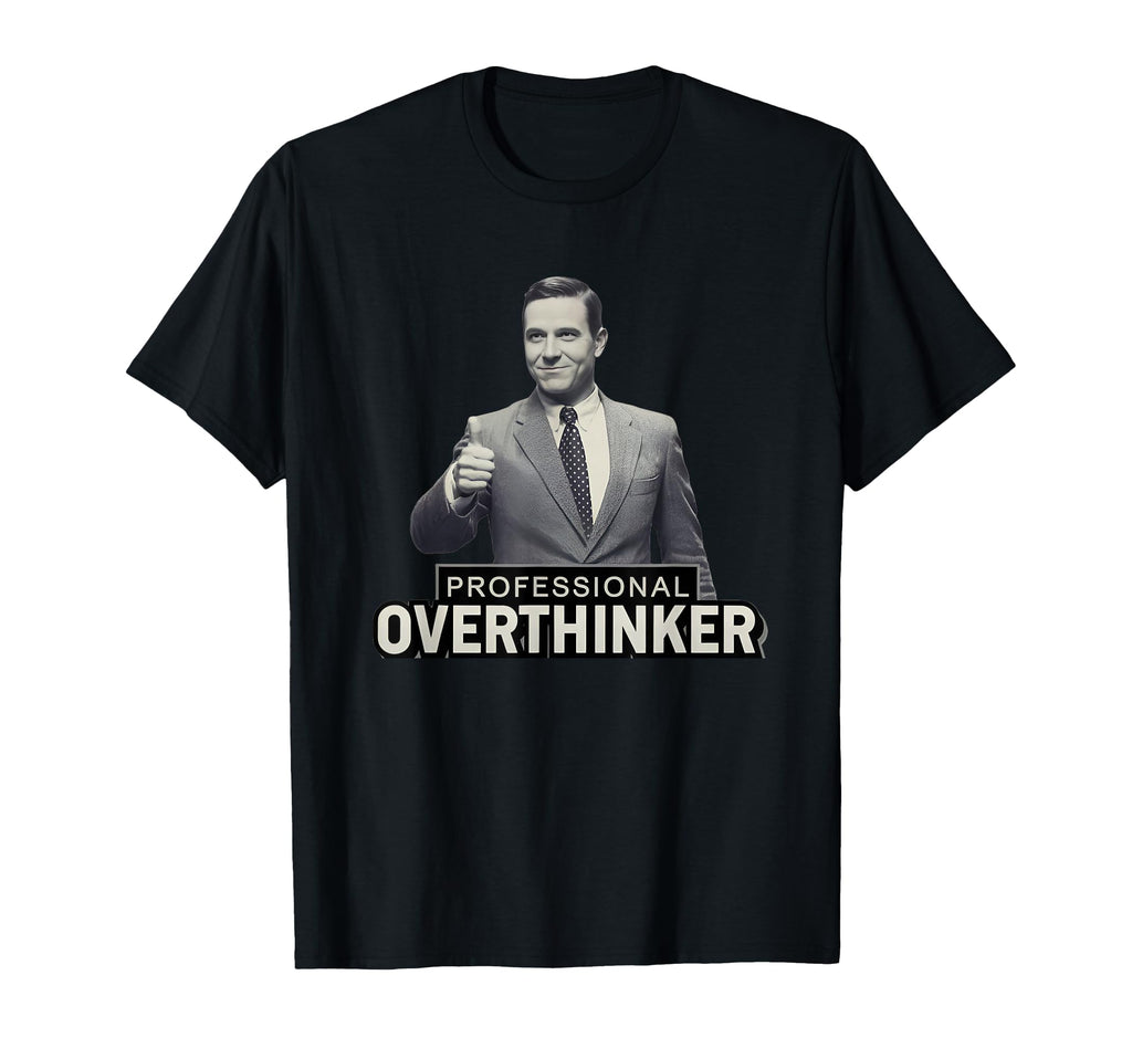 Relatable Funny Tees Overthinkers Hoodie - Trendy Graphic Unisex - T-Shirt, Sweatshirt, Hoodie