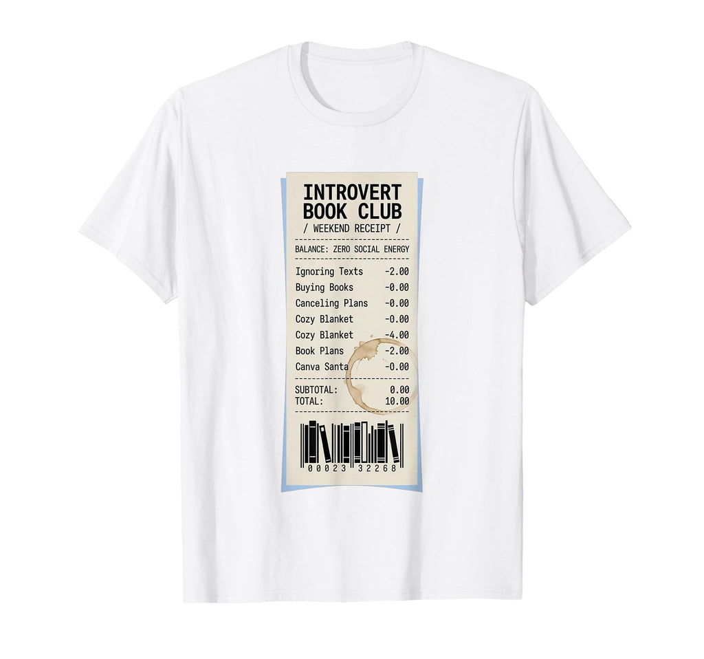Introvert Book Club Weekend Receipt Zero T-Shirt - Custom Art Print Unisex - T-Shirt, Sweatshirt, Hoodie