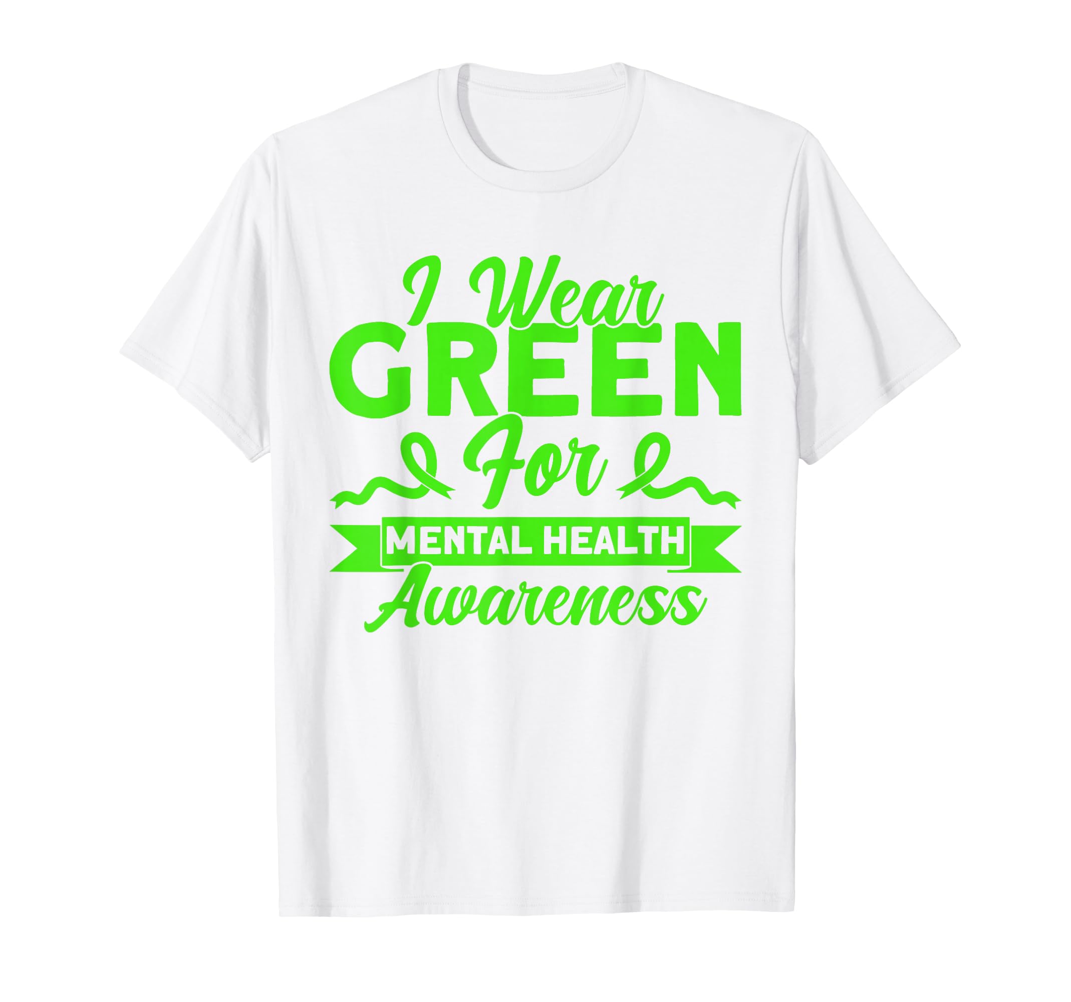 Mental Health I Wear Green Mental Health T-Shirt - Custom Art Print Unisex - T-Shirt, Sweatshirt, Hoodie