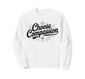 Choose Compassion Yoga Circle Sweatshirt - Casual Everyday Wear Men Women - T-Shirt, Sweatshirt, Hoodie