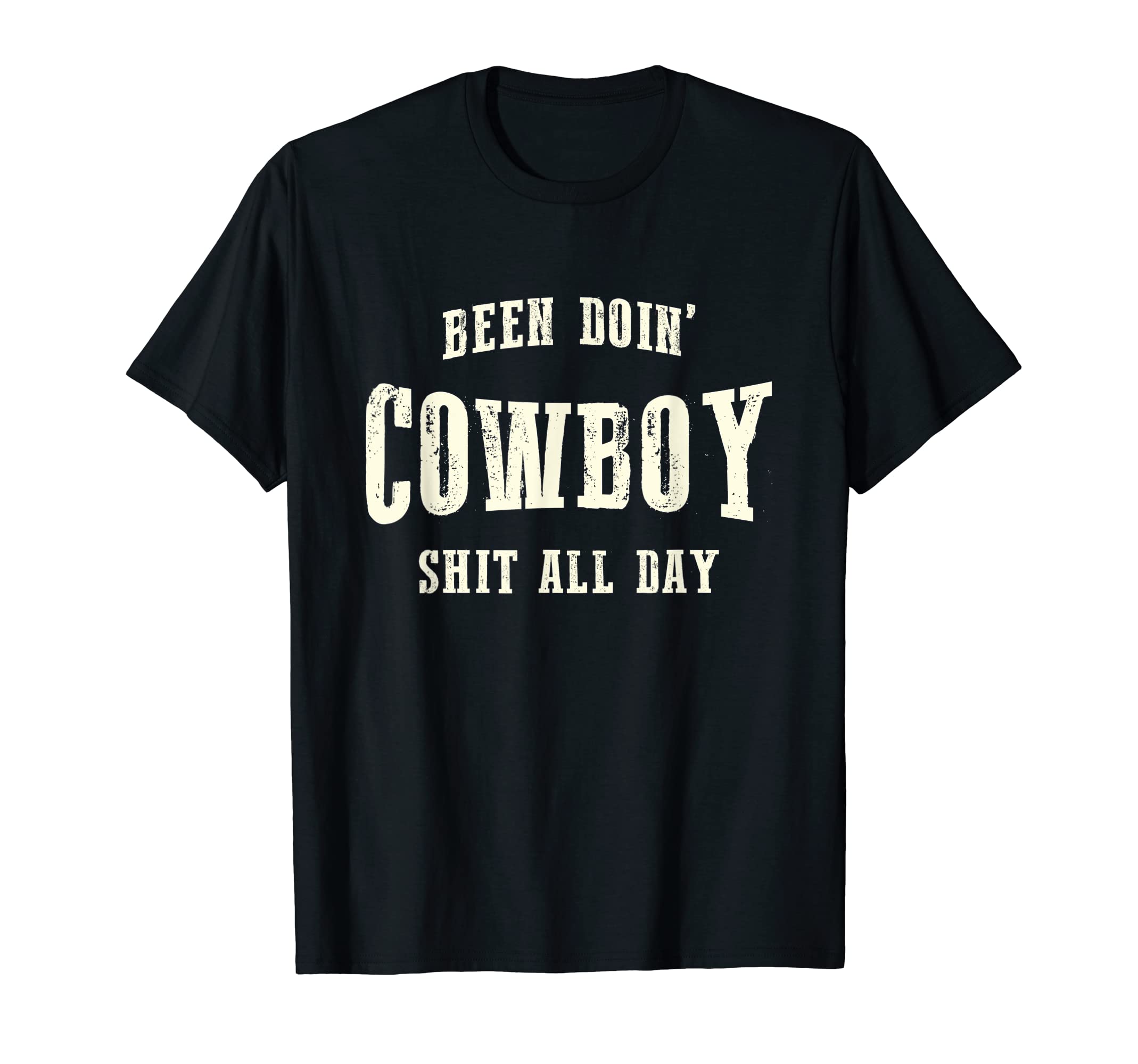 Been Doing Cowboy Stuff All Day Western T-Shirt - Novelty Apparel Unisex - T-Shirt, Sweatshirt, Hoodie