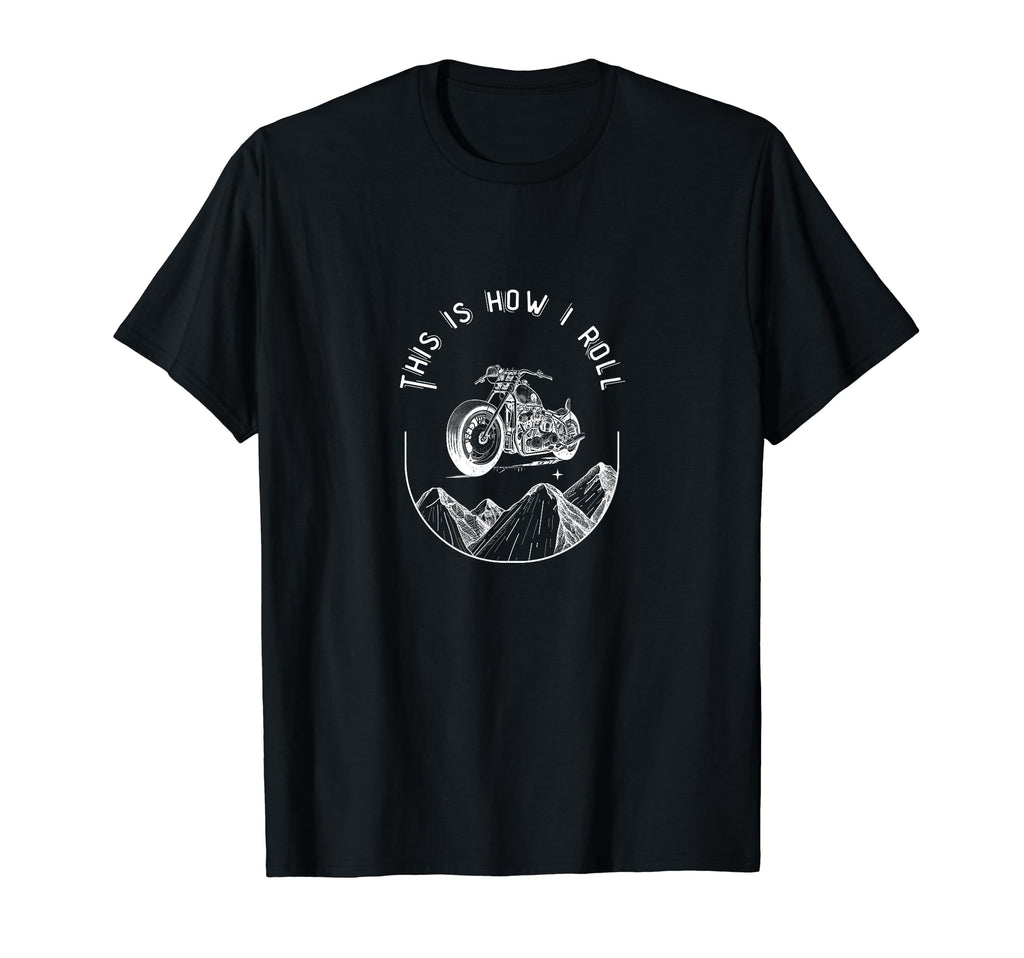 This Is How I Roll Motorcycle T-Shirt - Trendy Graphic Men Women - T-Shirt, Sweatshirt, Hoodie