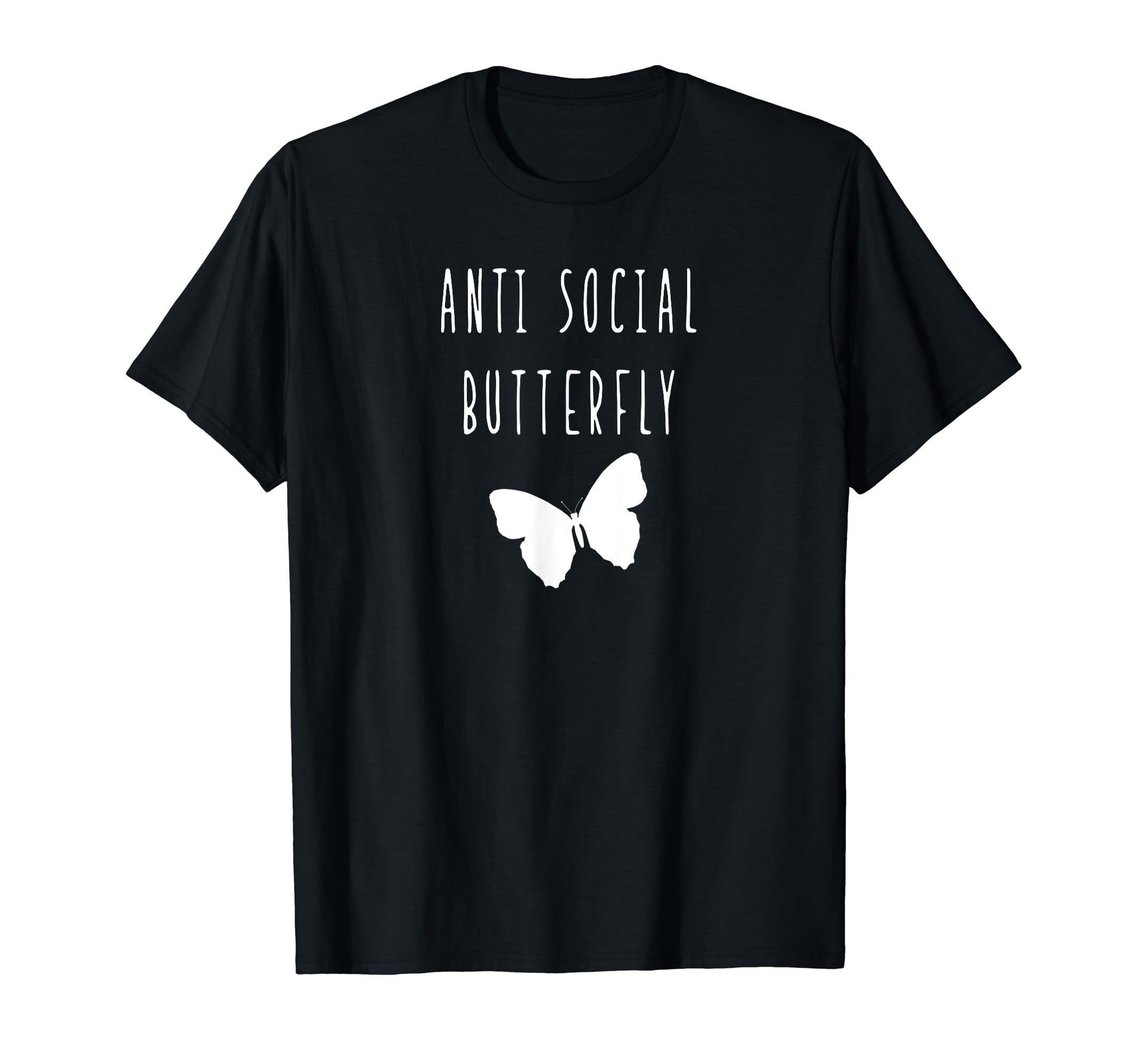Anti Social Butterfly Funny Introvert T-Shirt - Fun Novelty Design Unisex - T-Shirt, Sweatshirt, Hoodie