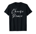 Choose Peace Positive Message T-Shirt - Unique Graphic Men Women - T-Shirt, Sweatshirt, Hoodie