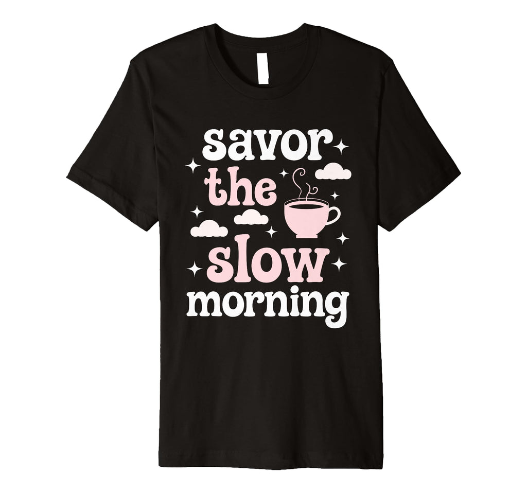 Morning Routine Peaceful Mornings Self T-Shirt - Graphic Print for Adults - T-Shirt, Sweatshirt, Hoodie