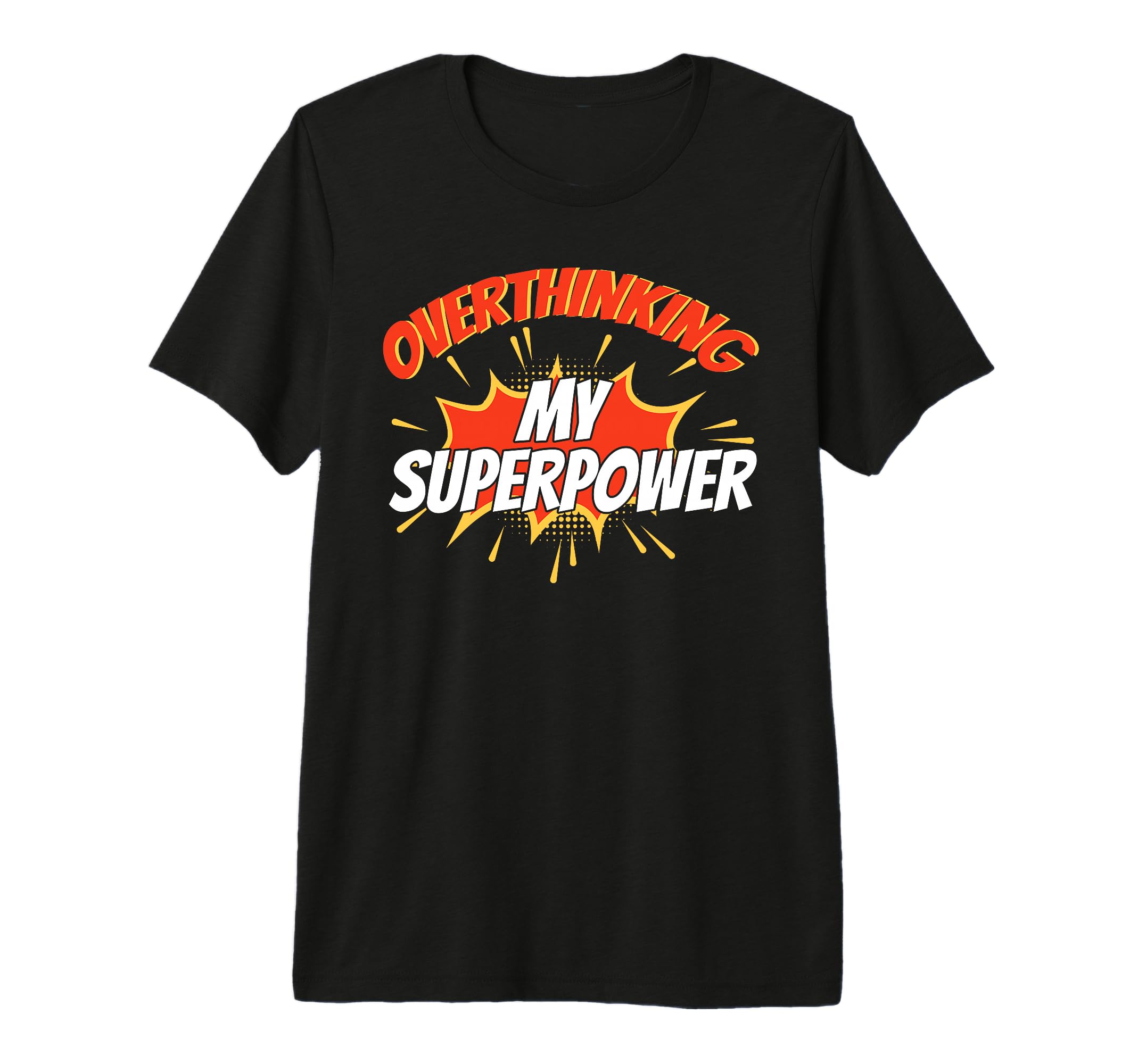 Overthinking My Superpower Ideal T-Shirt - Graphic Print for Adults - T-Shirt, Sweatshirt, Hoodie