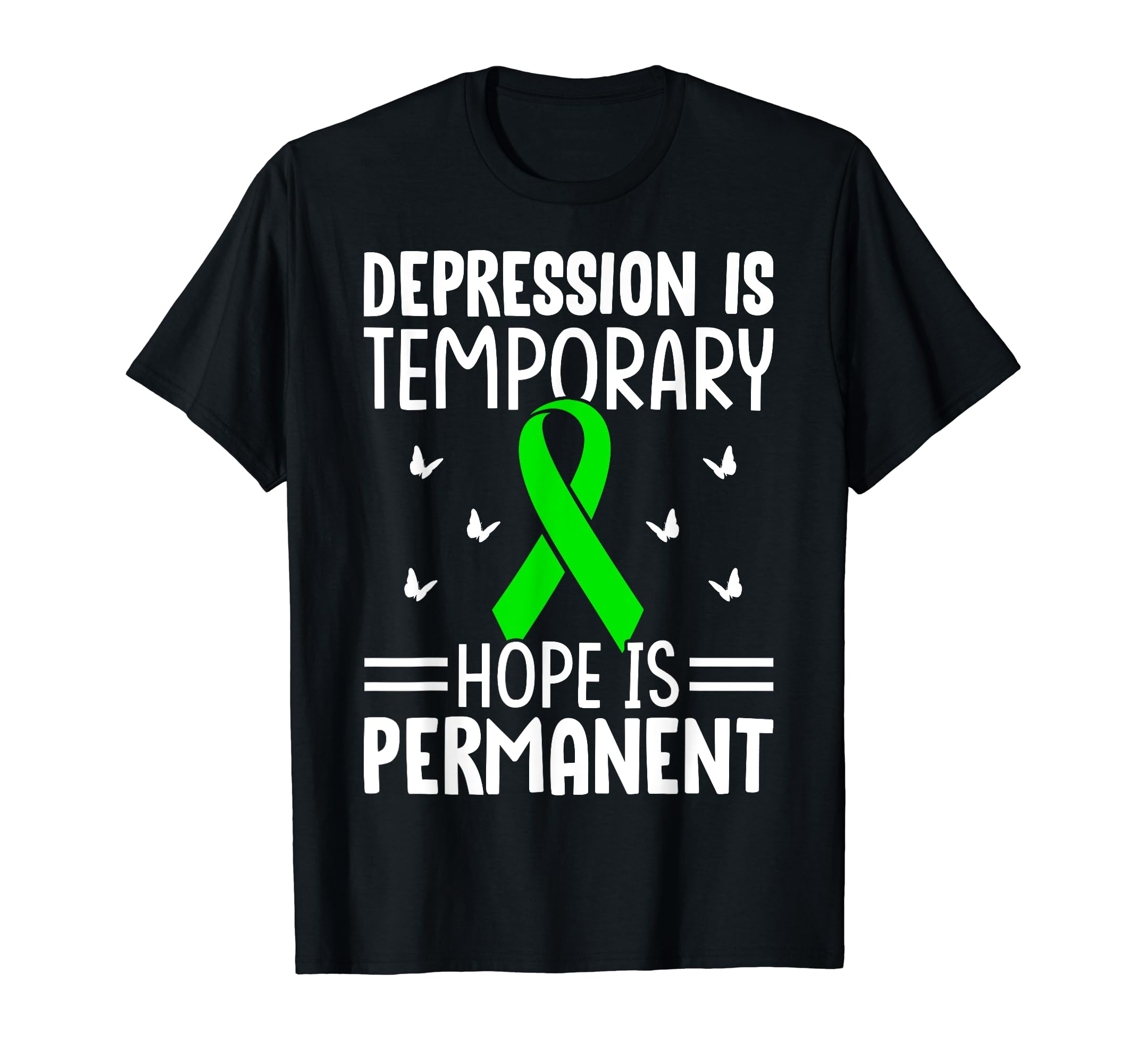 Depression Is Temporary Hope Is T-Shirt - Novelty Apparel for Adults - T-Shirt, Sweatshirt, Hoodie
