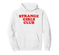 Strange Club Funny Weird Antisocial Hoodie - Casual Everyday Wear Unisex - T-Shirt, Sweatshirt, Hoodie