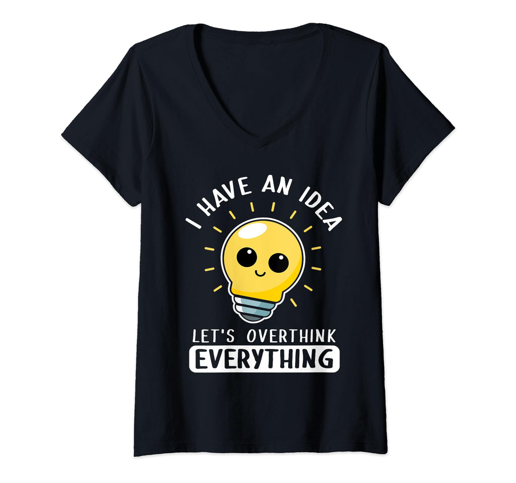 Womens I Have Lets Overthink Everything T-Shirt - Graphic Print Men Women - T-Shirt, Sweatshirt, Hoodie