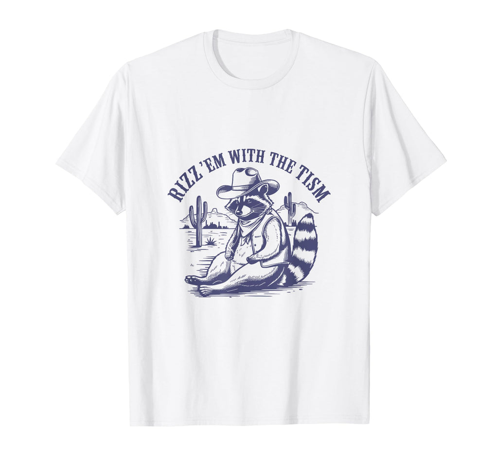 Rizz Em Tism Cowboy Raccoon T-Shirt - Streetwear Style Men Women - T-Shirt, Sweatshirt, Hoodie