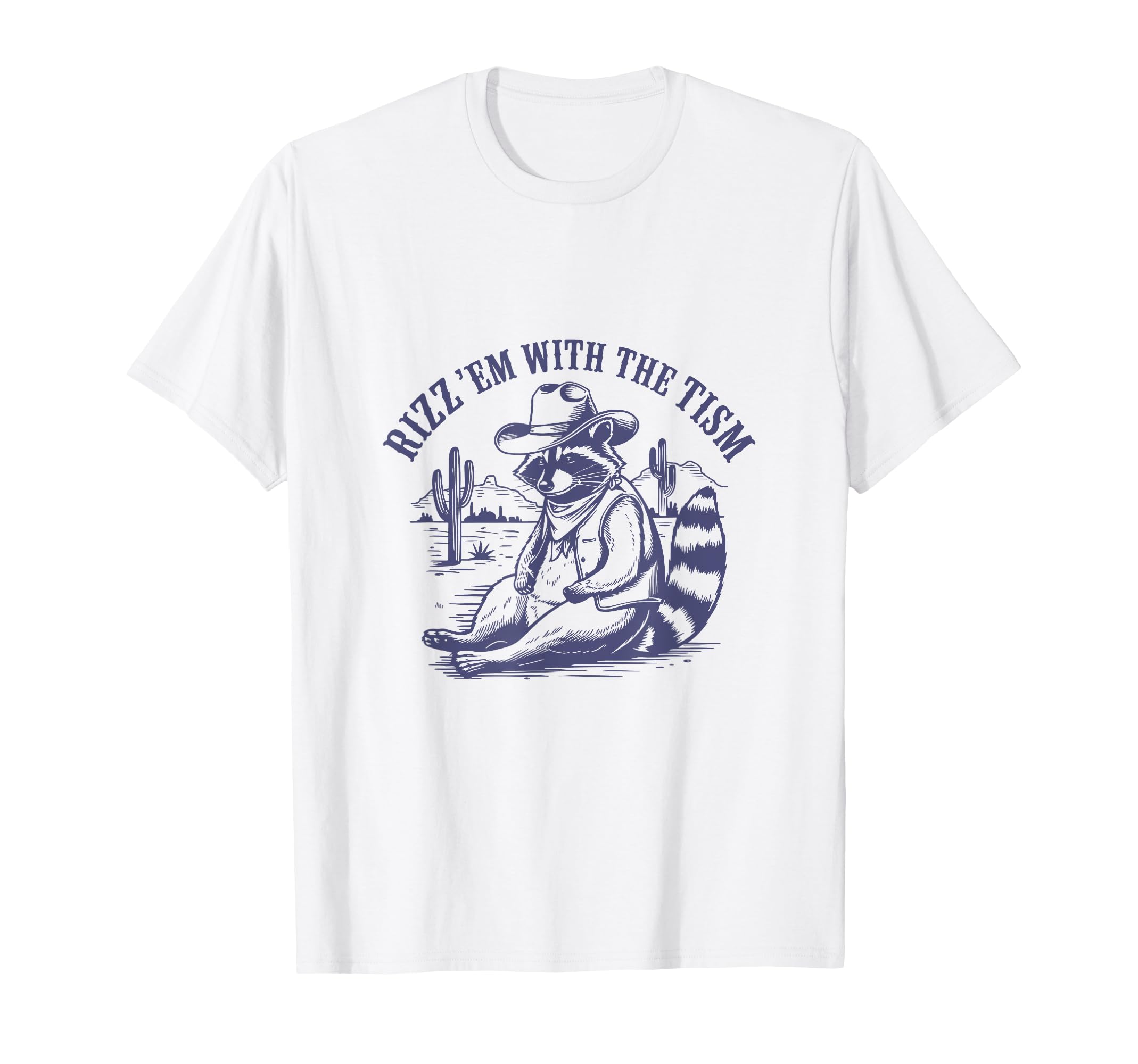 Rizz Em Tism Cowboy Raccoon T-Shirt - Streetwear Style Men Women - T-Shirt, Sweatshirt, Hoodie