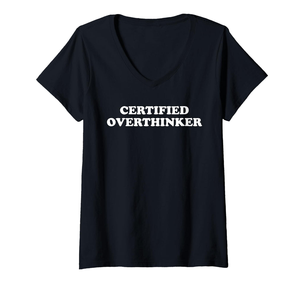 Womens Certified Overthinker V Neck T-Shirt - Minimalist Print for Adults - T-Shirt, Sweatshirt, Hoodie