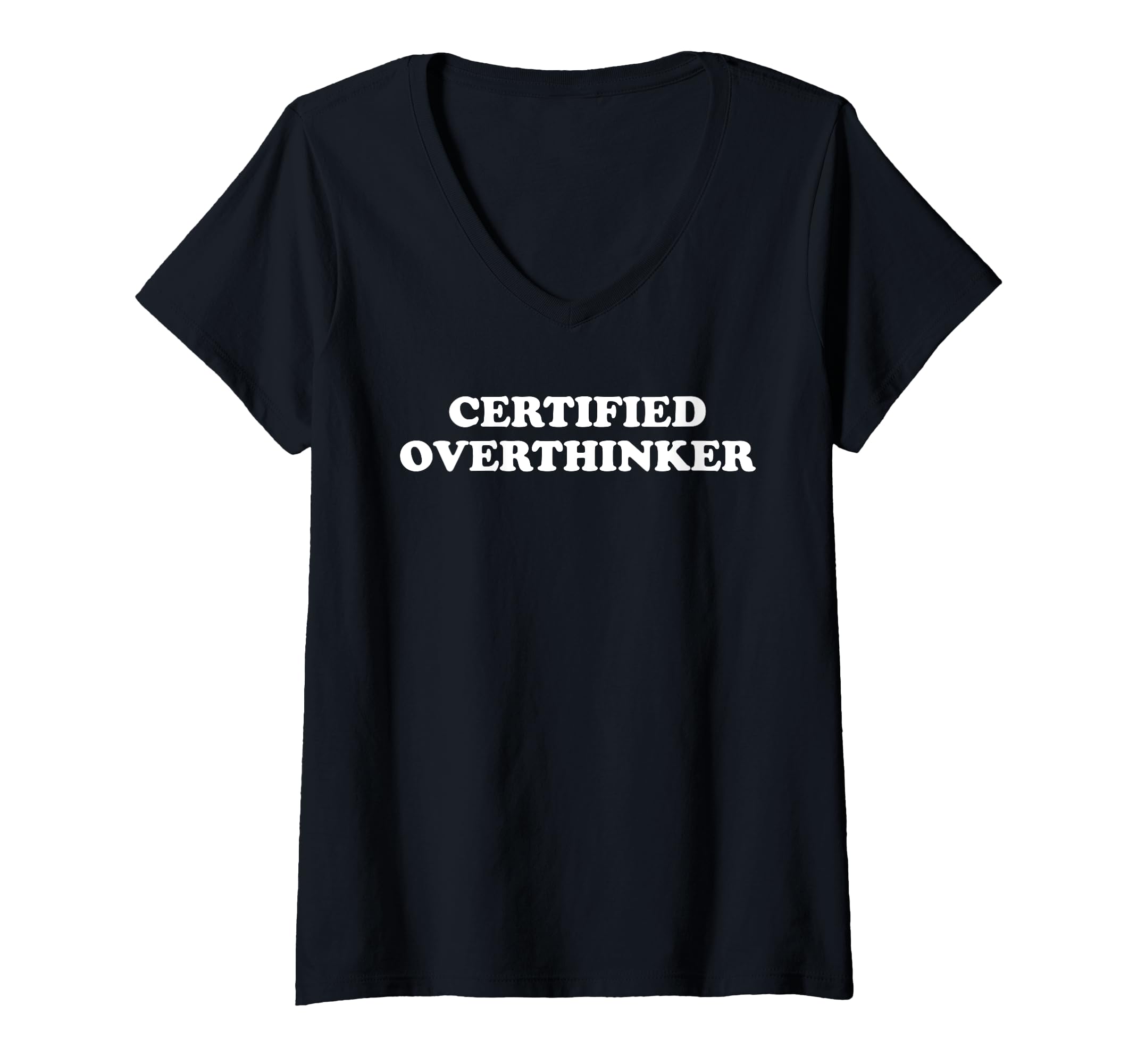 Womens Certified Overthinker V Neck T-Shirt - Minimalist Print for Adults - T-Shirt, Sweatshirt, Hoodie
