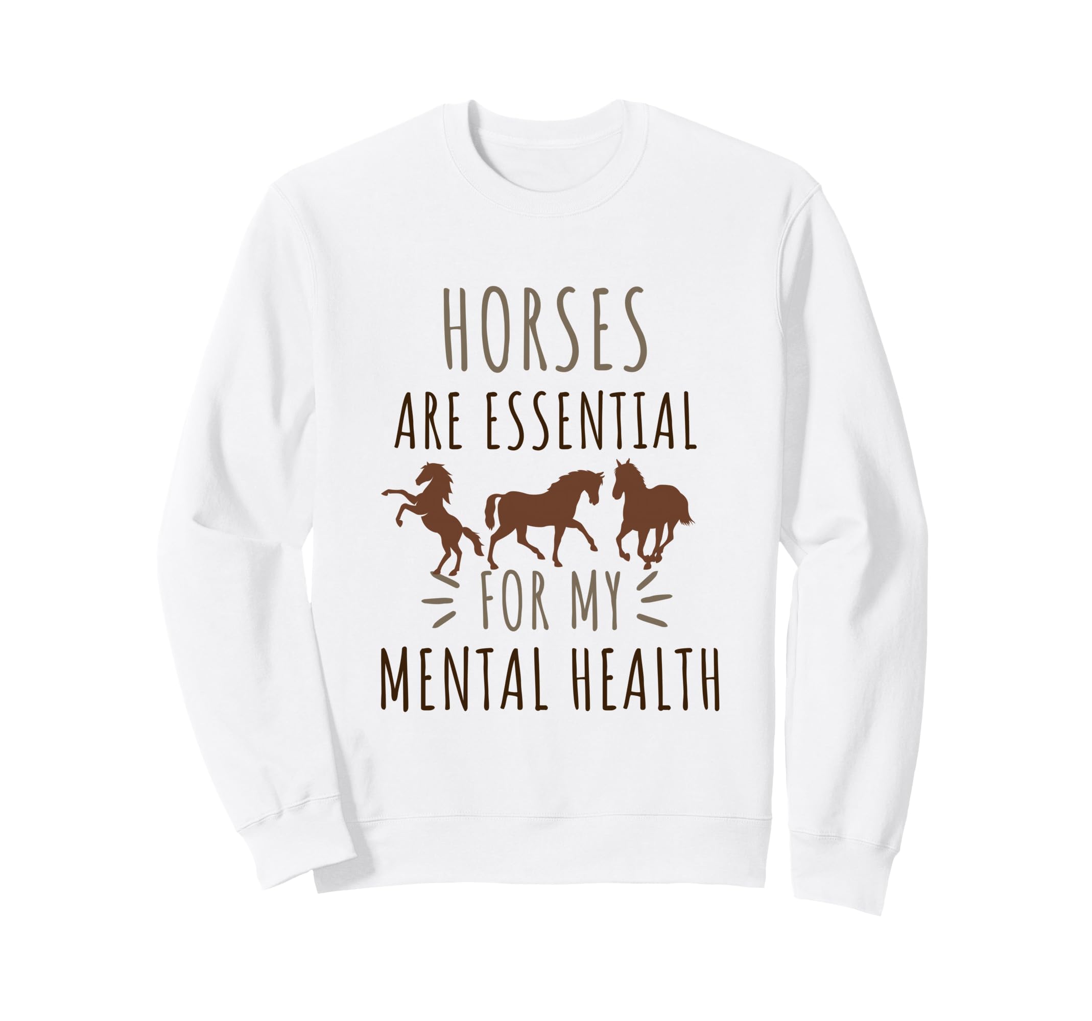 Horses Are My Mental Health Horses Sweatshirt - Streetwear Style Unisex - T-Shirt, Sweatshirt, Hoodie