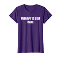 Therapy Is Self Care T-Shirt - Unique Graphic Men Women - T-Shirt, Sweatshirt, Hoodie