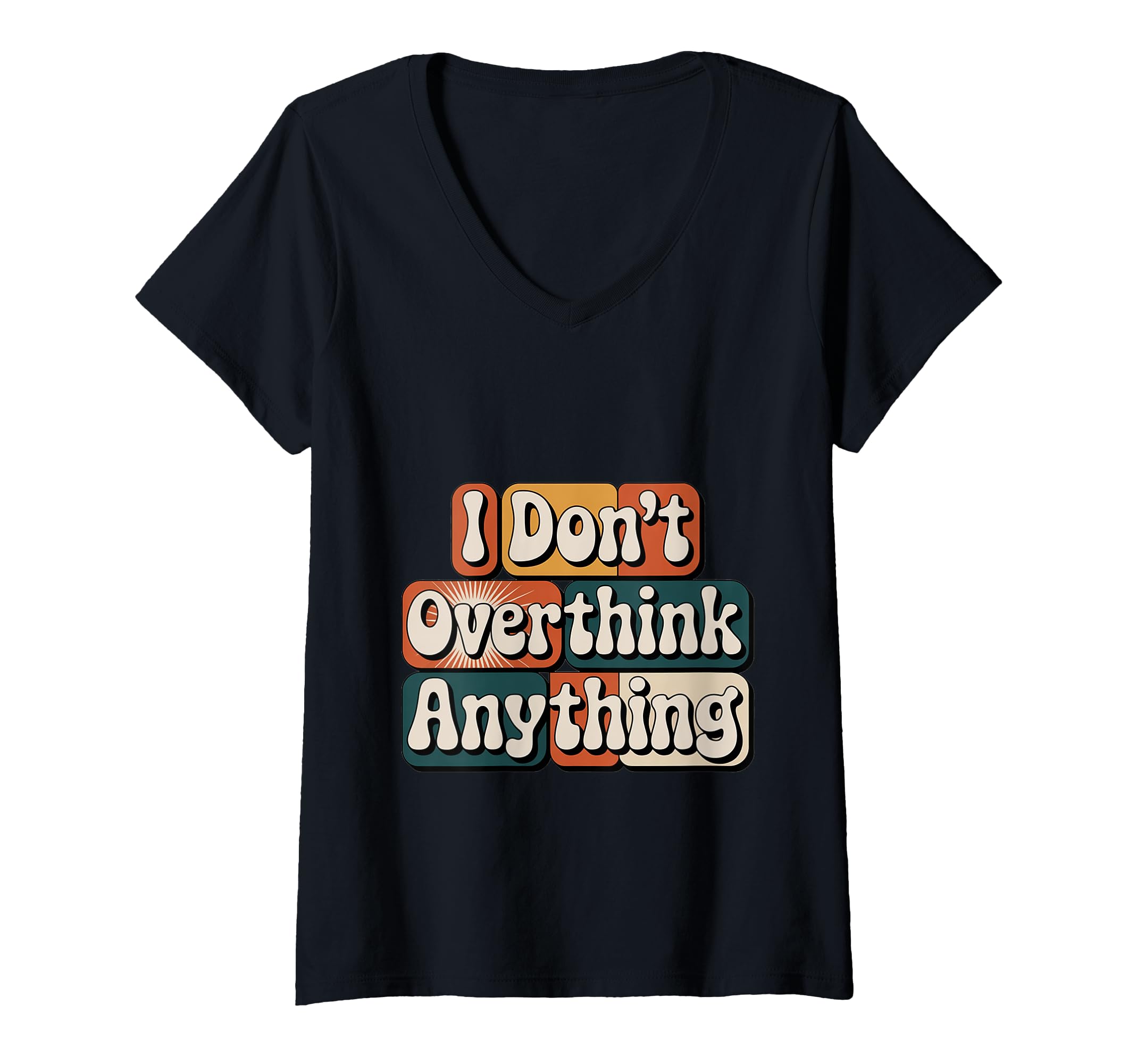 Womens I Dont Overthink Anything T-Shirt - Fun Novelty Design for Adults - T-Shirt, Sweatshirt, Hoodie