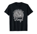Sounds Better Vinyl Turntable Music T-Shirt - Graphic Print for Adults - T-Shirt, Sweatshirt, Hoodie